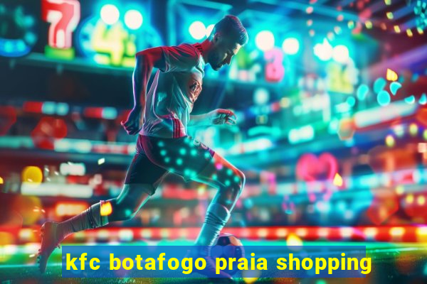 kfc botafogo praia shopping